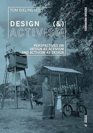 Seller image for Design (&) activism. Perspectives on Design as activism and activism as design for sale by Libro Co. Italia Srl