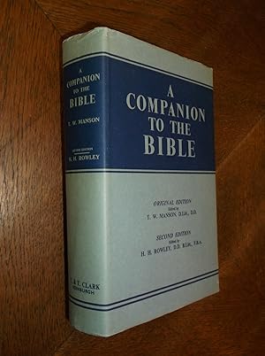 A Companion to the Bible: Second Edition Edited by H. H. Rowley (Original Edition Edited by T. W....