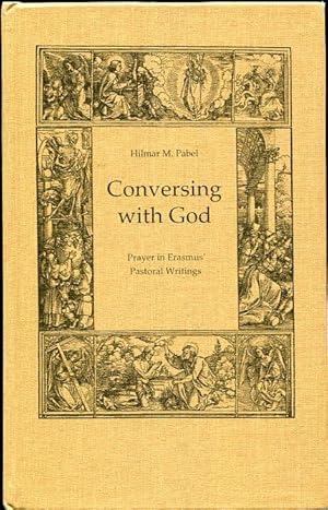 Conversing with God Prayer in Erasmus' Pastoral Writing