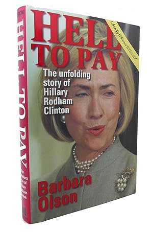 Seller image for HELL TO PAY The Unfolding Story of Hillary Rodham Clinton for sale by Rare Book Cellar