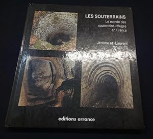 Seller image for Les Souterrains - Le monde des souterrains-refuges en France for sale by L'ENCRIVORE (SLAM-ILAB)