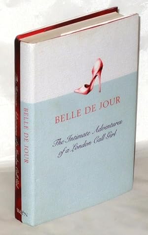 Immagine del venditore per Belle De Jour: The Intimate Adventures of a London Call Girl venduto da James Hulme Books