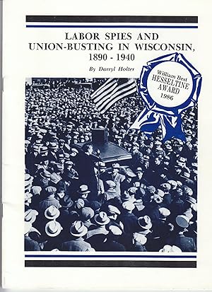 Bild des Verkufers fr Labor Spies And Union-busting In Wisconsin 1890-1940 zum Verkauf von Beasley Books, ABAA, ILAB, MWABA