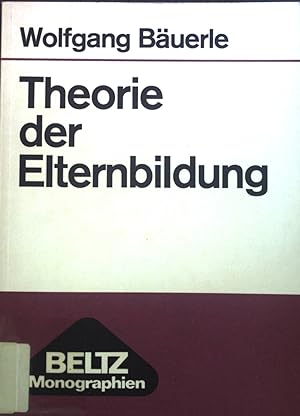 Seller image for Theorie der Elternbildung. Sozialpdagogische Reihe ; Bd. 4 for sale by books4less (Versandantiquariat Petra Gros GmbH & Co. KG)