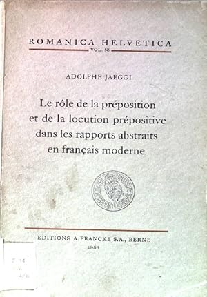 Le rôle de la préposition et de la locution prépositive dans les rapports abstraits en francais m...