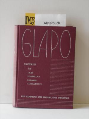 Seller image for Glapo Nachweis fr Glas, Porzellan, Keramik, Tafelgerte. Ein Handbuch fr Handel und Industrie. for sale by Schuebula