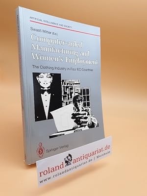 Imagen del vendedor de Computer aided manufacturing and women's employment : the clothing industry in four EC countries ; for the Directorate-General Employment, Social Affairs and Education of the European Communities, June 1990 / Swasti Mitter (ed.). With assistance from Anneke van Luijken / Artificial intelligence and society a la venta por Roland Antiquariat UG haftungsbeschrnkt