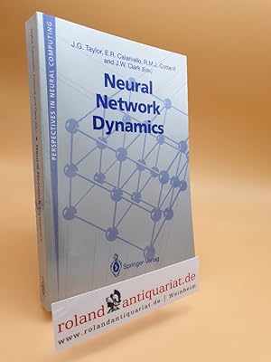 Seller image for Neural network dynamics : proceedings of the Workshop on Complex Dynamics in Neural Networks, June 17 - 21 1991 at IIASS, Vietri, Italy / J. G. Taylor . (ed.) / Perspectives in neural computing for sale by Roland Antiquariat UG haftungsbeschrnkt
