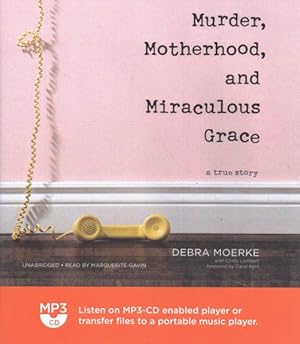 Imagen del vendedor de Murder, Motherhood, and Miraculous Grace : A True Story a la venta por GreatBookPrices