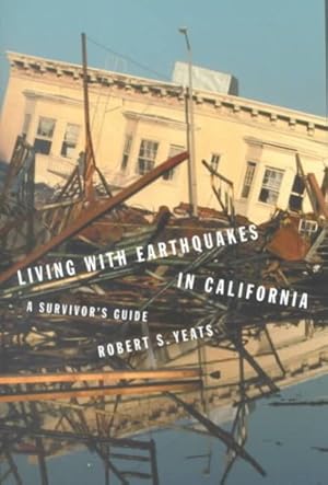 Seller image for Living With Earthquakes in California : A Survivor's Guide for sale by GreatBookPrices