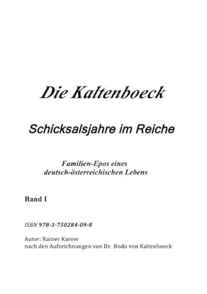 Bild des Verkufers fr Die Kaltenboeck : Schicksalsjahre im Reiche zum Verkauf von AHA-BUCH GmbH