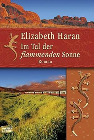 Bild des Verkufers fr Im Tal der flammenden Sonne : Roman. Elizabeth Haran. Aus dem austral. Engl. von Sylvia Strasser und Veronika Dnninger / Bastei-Lbbe-Taschenbuch ; Bd. 15956 : Allgemeine Reihe zum Verkauf von Antiquariat Buchhandel Daniel Viertel