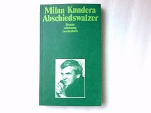 Imagen del vendedor de Der Abschiedswalzer : Roman / Milan Kundera. [Aus d. Tschech. von Peter Knzel] / Suhrkamp Taschenbuch ; 591 a la venta por Antiquariat Buchhandel Daniel Viertel