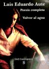 Seller image for Volver al agua (1970-2006) : poesa completa for sale by AG Library