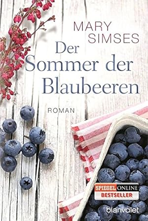 Seller image for Der Sommer der Blaubeeren : Roman. Mary Simses. Aus dem Amerikan. von Carolin Mller / Blanvalet ; 38217 for sale by Antiquariat Buchhandel Daniel Viertel