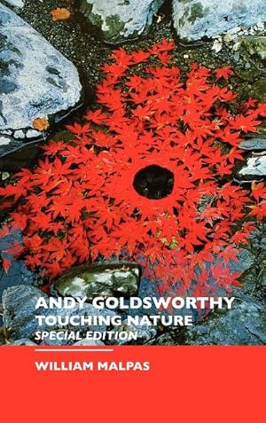 Bild des Verkufers fr Andy Goldsworthy: Touching Nature: Special Edition (Sculptors S.) : Touching Nature: Special Edition zum Verkauf von AHA-BUCH