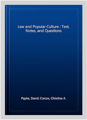 Seller image for Law and Popular Culture : Text, Notes, and Questions for sale by GreatBookPrices