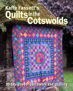 Bild des Verkufers fr Kaffe Fassett's Quilts in the Cotswolds : Medallion Quilt Designs With Kaffe Fassett Fabrics zum Verkauf von GreatBookPricesUK