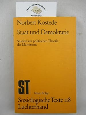 Staat und Demokratie : Studien zur politischen Theorie des Marxismus. Soziologische Texte ; Bd. 1...