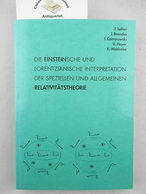 Image du vendeur pour Die Einstein'sche und Lorentzianische Interpretation der speziellen und allgemeinen Relativittstheorie. mis en vente par Chiemgauer Internet Antiquariat GbR