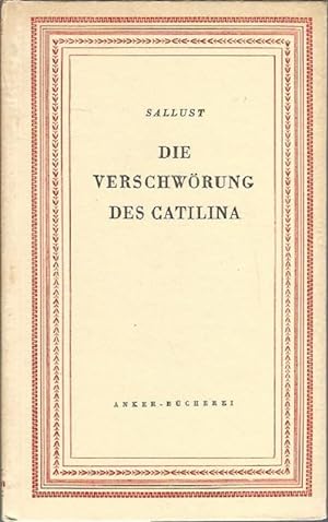 Die Verschwörung des Catilina und Ciceros erste Rede gegen Catilina. Übersetzung und Nachwort von...
