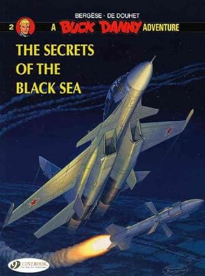 Seller image for Buck Danny 2 : The Secrets of the Black Sea for sale by GreatBookPrices