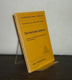 Imagen del vendedor de Der Herr des Lebens. Jdische und christliche Interpretationen in der kumene. Herausgegeben von Hans-Georg Link und Martin Sthr. (= Arnoldshainer Texte, Band 39). a la venta por Antiquariat Kretzer