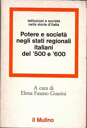 Potere e società negli Stati regionali italiani del 500 e 600