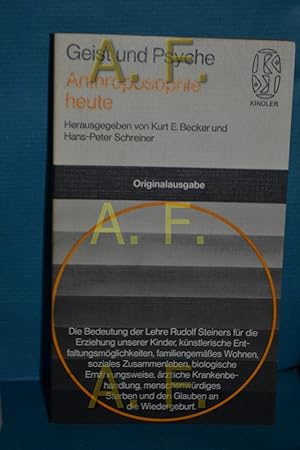 Seller image for Anthroposophie heute. Kurt E. Becker u. Hans-Peter Schreiner (Hrsg.) / Kindler-Taschenbcher , 2224 : Geist u. Psyche for sale by Antiquarische Fundgrube e.U.