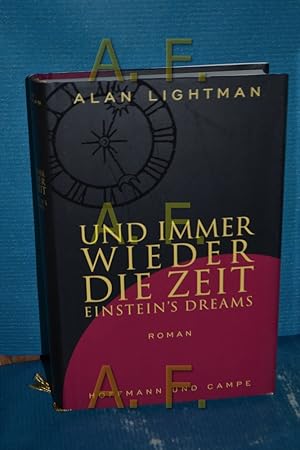 Image du vendeur pour Und immer wieder die Zeit : Roman = Einstein's dreams Alan Lightman. Aus dem Engl. von Friedrich Griese mis en vente par Antiquarische Fundgrube e.U.