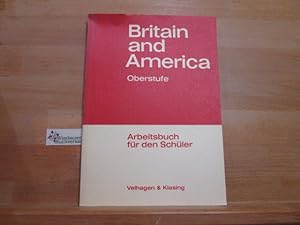 Seller image for Britain and America; Teil: Arbeitsbuch f. d. Schler. for sale by Antiquariat im Kaiserviertel | Wimbauer Buchversand