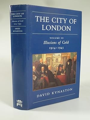 Seller image for The City of London Vol. III: Illusions of Gold 1914-1945. for sale by Antiquariat Dorner