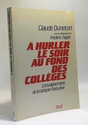 A hurler le soir au fond des collèges : l'enseignement de la langue française