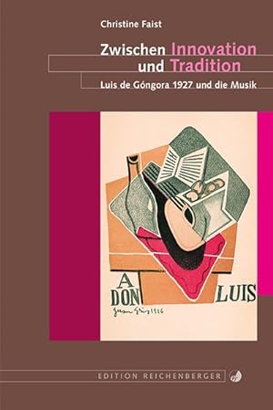 Bild des Verkufers fr Zwischen Innovation und Tradition. Luis de Gngora 1927 und die Musik zum Verkauf von primatexxt Buchversand