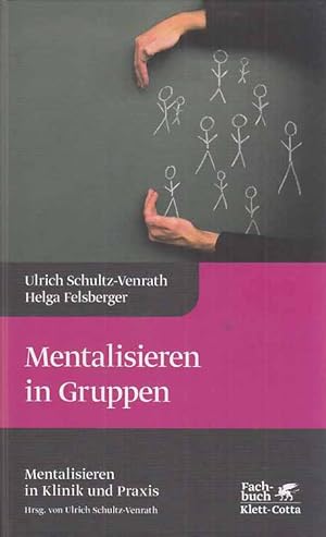 Seller image for Mentalisieren in Gruppen. Mentalisieren in Klinik und Praxis ; Band 1. for sale by Fundus-Online GbR Borkert Schwarz Zerfa