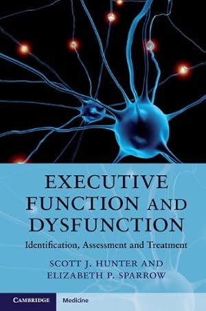 Image du vendeur pour Executive Function and Dysfunction: Identification, Assessment and Treatment (Cambridge Medicine (Hardcover)) [Hardcover ] mis en vente par booksXpress