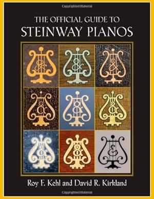 Seller image for The Official Guide to Steinway Pianos by Kehl, Roy F., Kirkland, David R. [Hardcover ] for sale by booksXpress