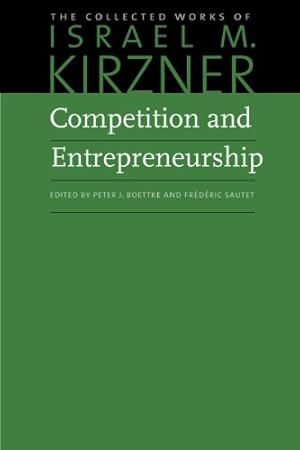 Imagen del vendedor de Competition and Entrepreneurship (The Collected Works of Israel M. Kirzner) by Kirzner, Israel [Hardcover ] a la venta por booksXpress