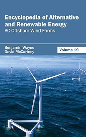 Image du vendeur pour Encyclopedia of Alternative and Renewable Energy: Volume 19 (AC Offshore Wind Farms) [Hardcover ] mis en vente par booksXpress