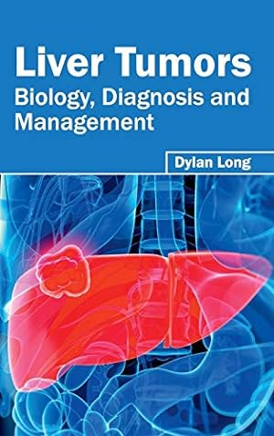 Seller image for Liver Tumors: Biology, Diagnosis and Management [Hardcover ] for sale by booksXpress