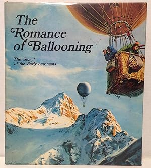 Seller image for The Romance of Ballooning the story of the early Aeronauts for sale by Philosopher's Stone Books