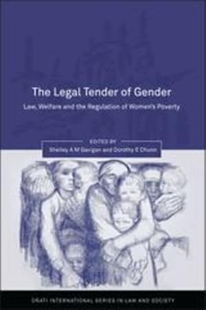 Imagen del vendedor de The Legal Tender of Gender: Welfare, Law and the Regulation of Women's Poverty (Onati International Series in Law and Society) [Soft Cover ] a la venta por booksXpress