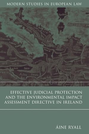 Immagine del venditore per Effective Judicial Protection and the Environmental Impact Assessment Directive in Ireland (Modern Studies in European Law) by Ryall, ine [Hardcover ] venduto da booksXpress