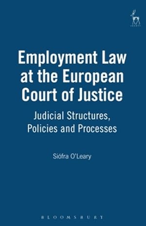 Image du vendeur pour Employment Law at the European Court of Justice: Judicial Structures, Policies and Processes [Hardcover ] mis en vente par booksXpress