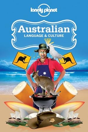 Seller image for Lonely Planet Australian Language & Culture (Phrasebook) by Lonely Planet, Angelo, Denise, Austin, Peter, Blake, Barry, Butler, Susan, Coleman, Carolyn, Dench, Alan, Newbrook, Mark, Ober, Dana, Smitz, Paul [Paperback ] for sale by booksXpress