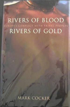 Bild des Verkufers fr Rivers of blood, rivers of gold: Europe's conflict with tribal peoples zum Verkauf von Chapter 1