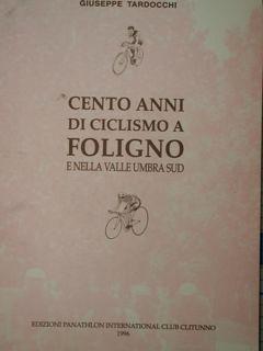 Cento anni di ciclismo a Foligno e nella valle Umbra sud.