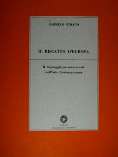 Seller image for Il riscatto d'Europa. Il linguaggio sovranazionale nell'Arte Contemporanea. for sale by EDITORIALE UMBRA SAS