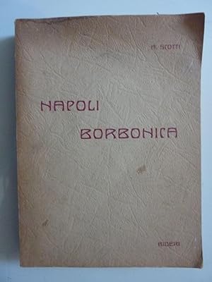 Immagine del venditore per NAPOLI BORBONICA Vicende, aneddoti e verit storiche venduto da Historia, Regnum et Nobilia