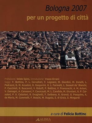 Bild des Verkufers fr Bologna 2007 per un progetto di citta' zum Verkauf von Librodifaccia